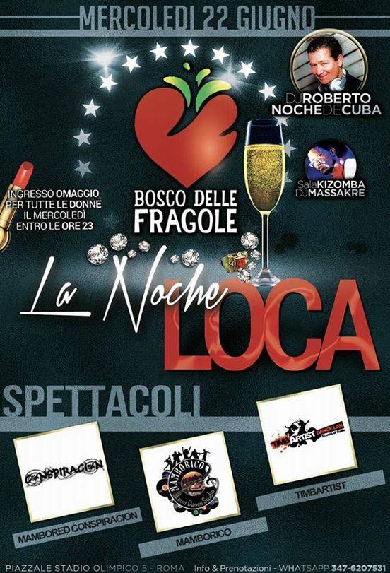 La Noche Loca - Mercoledì - Il Bosco delle Fragole-22-giugno-2016